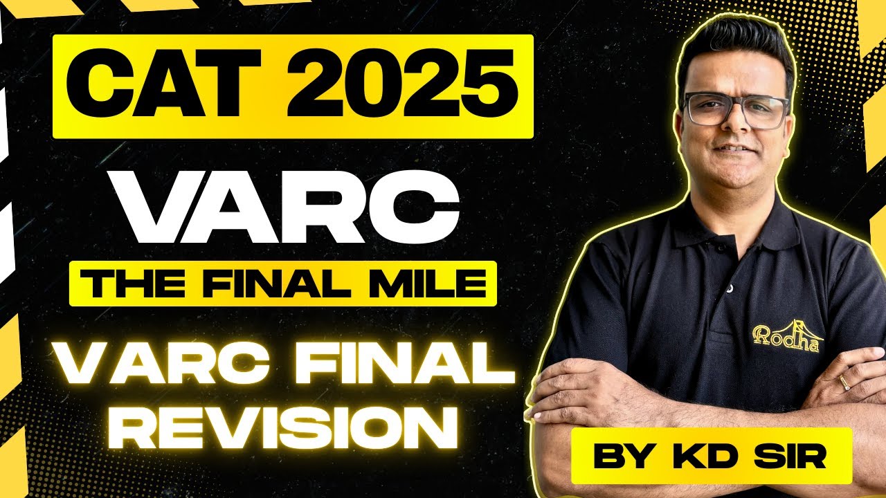 CAT 2025 VARC The Final Mile | VARC Final Revision | KD Sir I Rodha ...