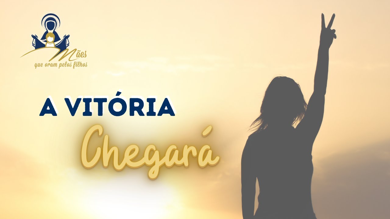 A Vitória Chegará