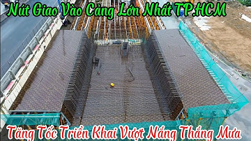 Nút Giao Vào Cảng Container Lớn Nhất Việt Nam | Tăng Tốc Triển Khai Vượt Nắng Thắng Mưa 23/9/2025