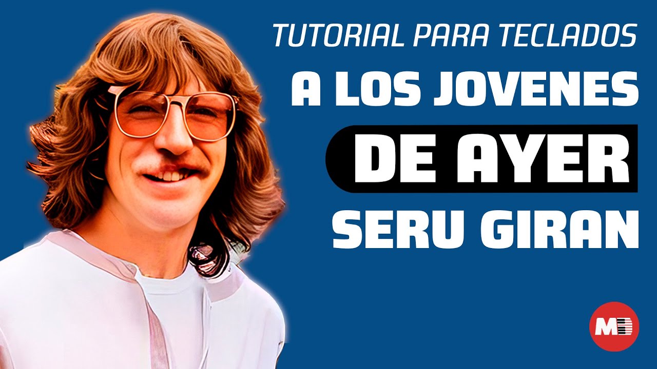 Seru Giran -  A los jóvenes de ayer INTRO (Piano Tutorial y Partitura)