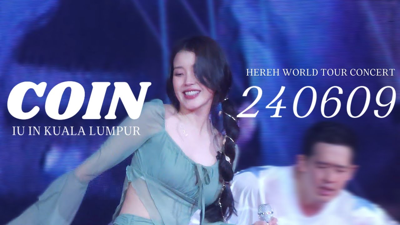 COIN 코인 硬币 | IU HEREH CONCERT 2024 KUALA LUMPUR DAY2 240609 / 090624