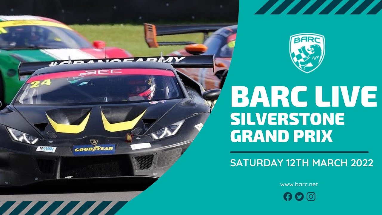 BARC LIVE Silverstone Grand Prix March 12 2022