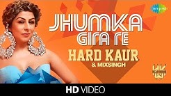 Jhumka Gira Re | Hard Kaur | MixSingh | HD Video  - Durasi: 3:12. 