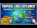 Geography (TET EXAM) tropical lines explained 