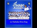 Le habaka etsa eng by(Isaac and mighty messengers)