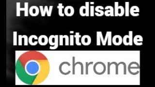 How to Disable Incognito Mode in Google Chrome — Easy Method!