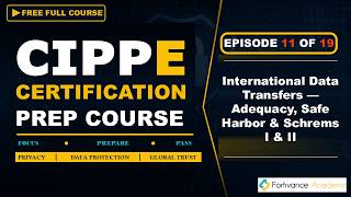 Ep11 | CIPP/E Prep Series: International Data Transfers — Adequacy, Safe Harbor & Schrems I & II