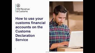 CDS Training: How to use your customs financial accounts on the Customs Declaration Service