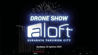 Drone Show Grand Opening ALOFT Surabaya Pakuwon City