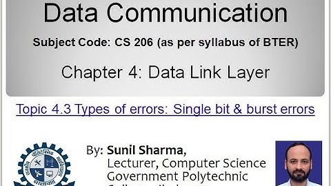 CS 206 Data Comm.|Ch-4 |4.3 Types of errors: Single bit & burst errors| By Sunil Sharma,GPC Jhalawar