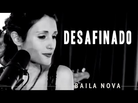 Nova - "Desafinado" ("Slightly Out Of Tune") - Bossa Nova