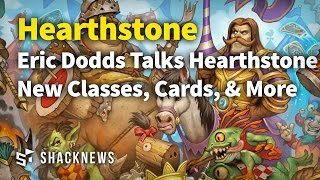 Eric Dodds Talks Hearthstone New Cles, Cards, & More