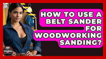 How To Use A Belt Sander For Woodworking Sanding? - ToolBench Pros