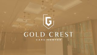 Welcome to Gold Crest Care Center!