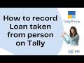 Topic 140. How to record Loan taken from person entry on Tally Prime #Jalandhar #Amzine Institute