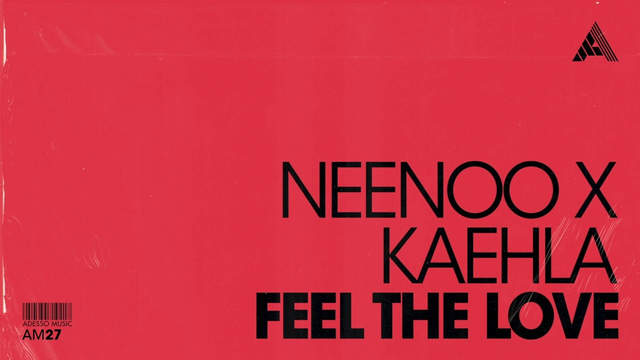 Neenoo x Kaehla - Feel The Love