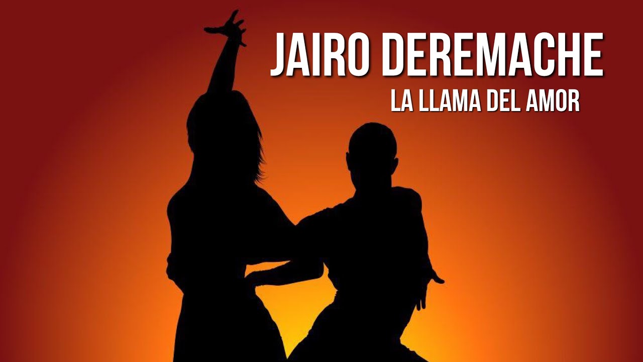 Jairo Deremache - La Llama Del Amor Jairo Deremache - La Llama Del Amor