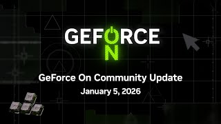 GeForce On Community Update | CES 2026 screenshot 2