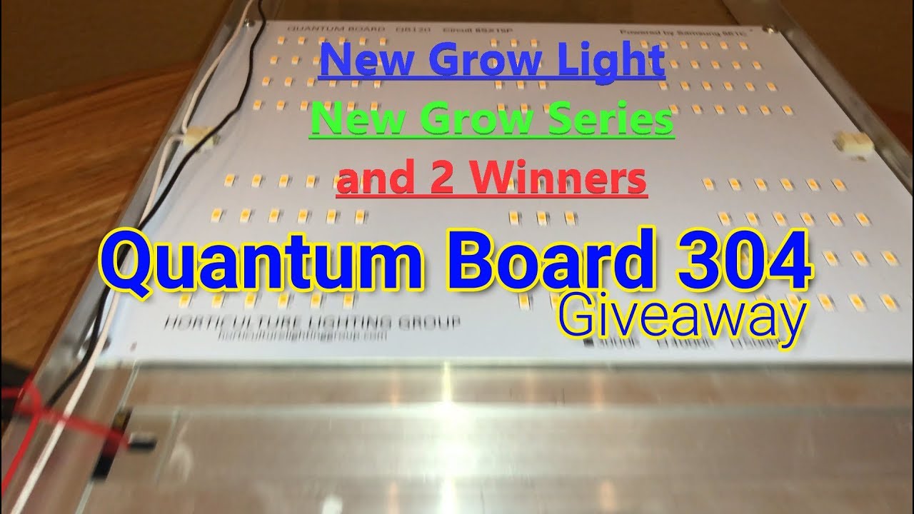 New Grow Light, New Grow Series, and 2 Lucky Quantum Board 304 Winners