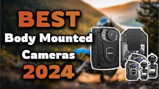 Top Best Body Mounted Cameras in 2024 & Buying Guide  Must Watch Before Buying!