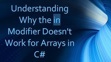 Understanding Why the in Modifier Doesn