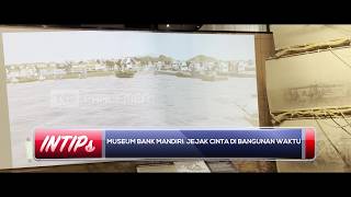 Museum Bank Mandiri: Jejak Cinta di Bangungan Waktu - INTIPS