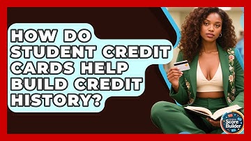 How Do Student Credit Cards Help Build Credit History? | Student Score Builder News