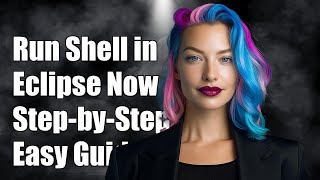 How to Run System Shell/Terminal in Eclipse: A Step-by-Step Guide