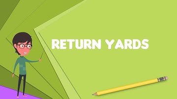 What is Return yards? Explain Return yards, Define Return yards, Meaning of Return yards