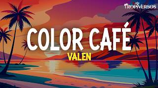 Valen - Color café (Letra)