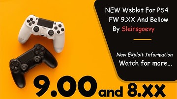 New WebKit For PS4 9.00 And 8.00/8.03/8.52 by Sleirsgoevy | PS4 Jailbreak News