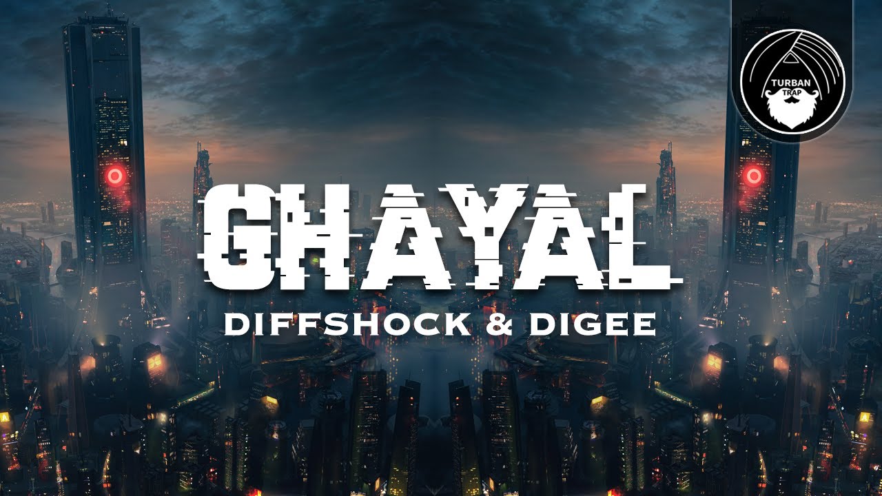 Ghayal - Diffshock & Digee | Welupt Records | Turban Trap