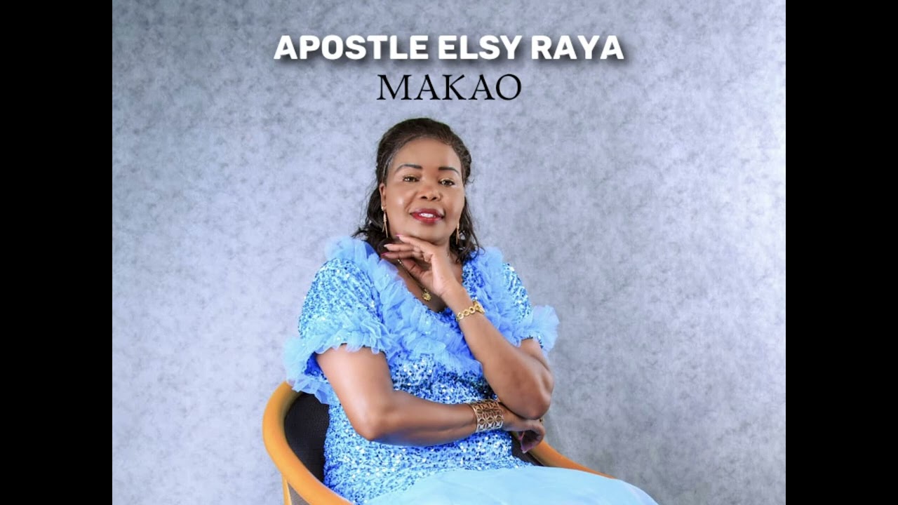 Apostle Elsy Raya -  Makao (Official Audio)