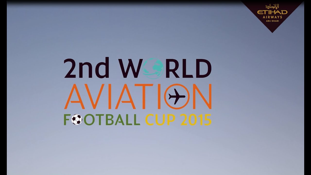 World Aviation Football Cup - Etihad Airways - كأس كرة القدم العالمي ...