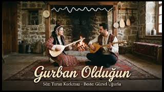 Turan Korkmaz - Gurban Olduğum - 2026