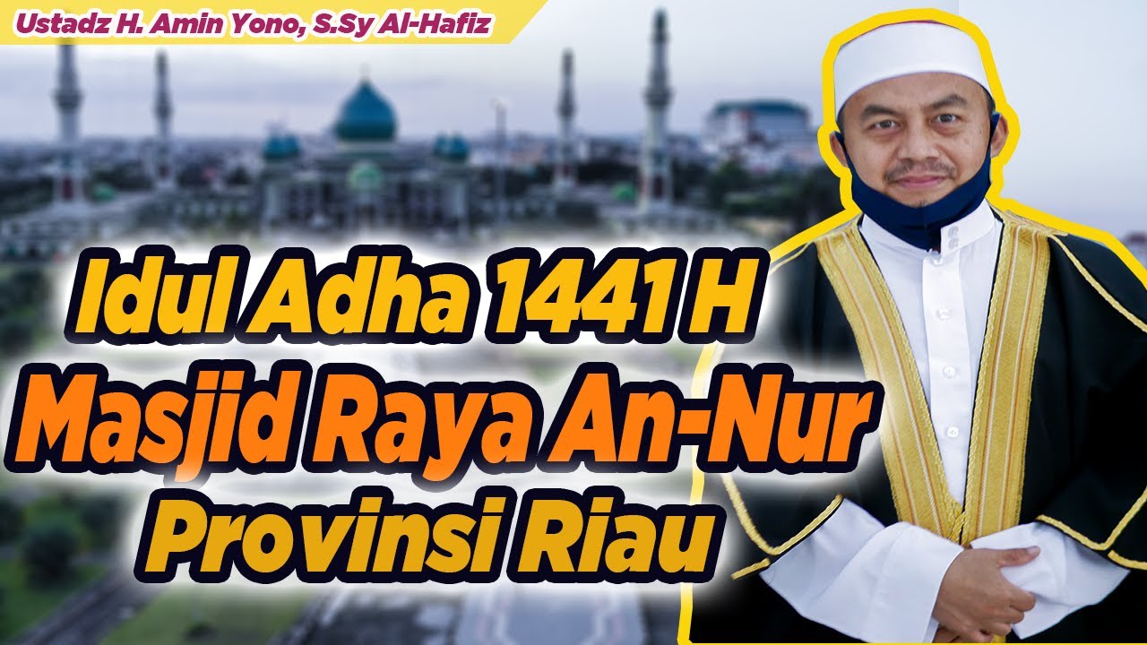 Bacaan Sholat Imam Masjid Raya An-Nur Provinsi Riau || Shalat Idul Adha 1441 H