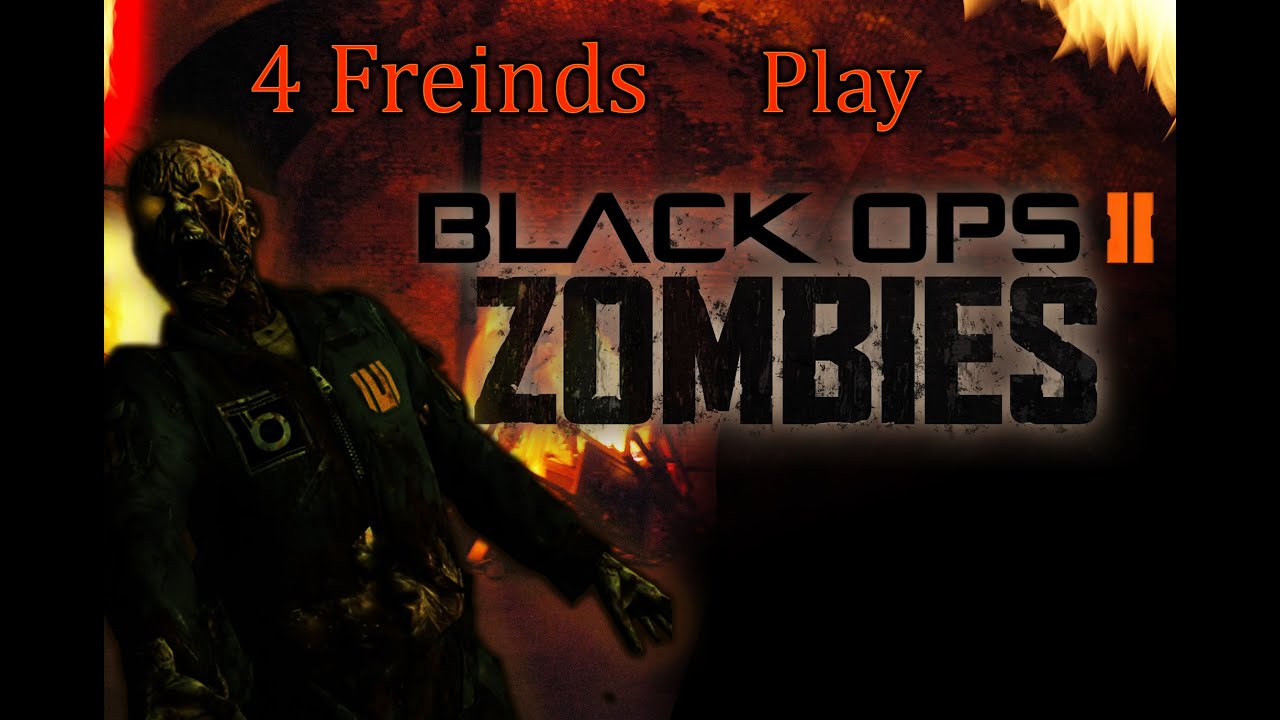 4 Friends Play Black OPS ll Zombies!