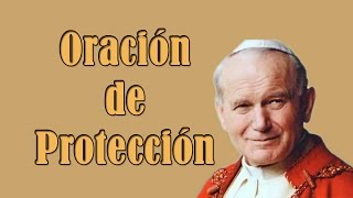 Oración de Protección al Santo Juan Pablo II