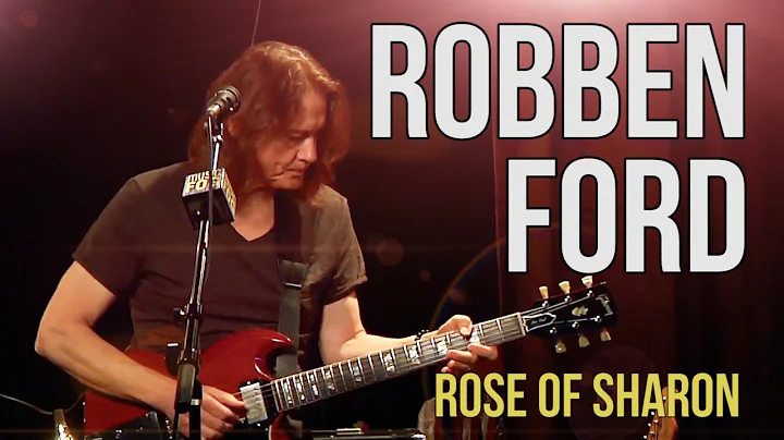 Robben Ford "Rose of Sharon"
