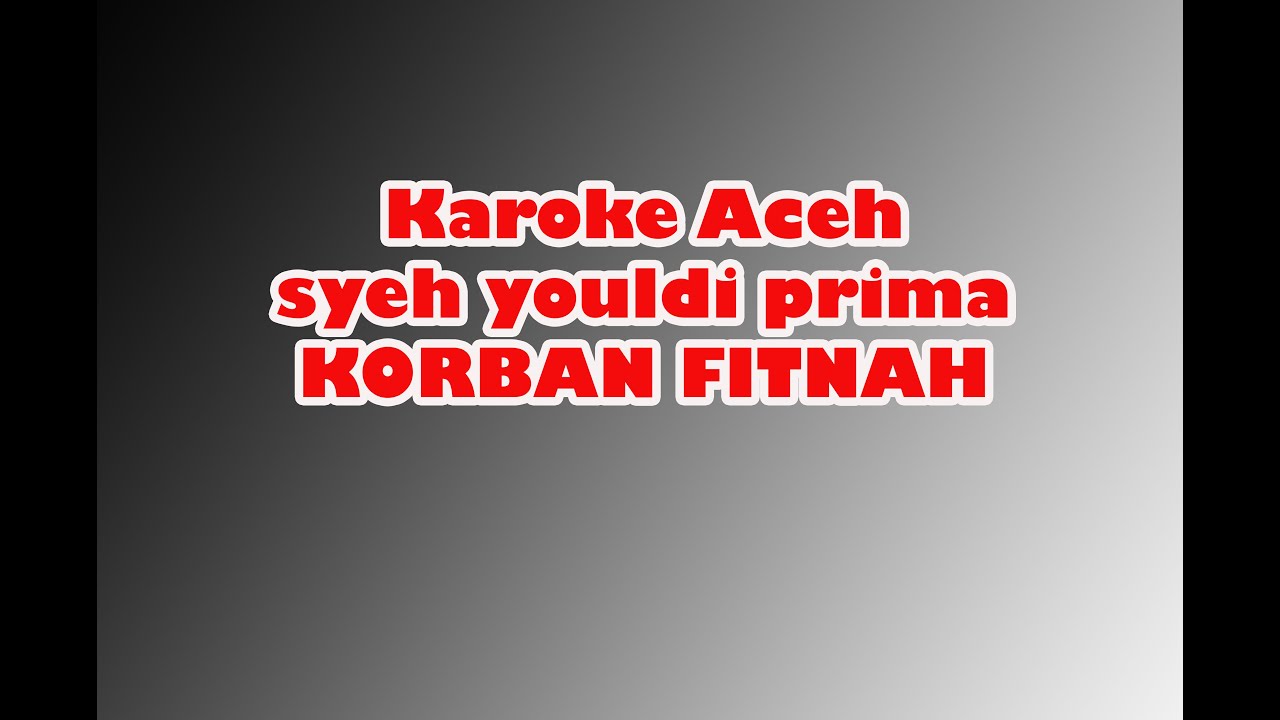 Karoke aceh KORBAN FITNAH Syeh youldy prima