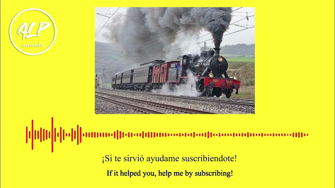 SONIDO TREN A VAPOR ALPsounds steam train sound effect YouTube