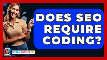 Does SEO Require Coding? - SearchEnginesHub.com