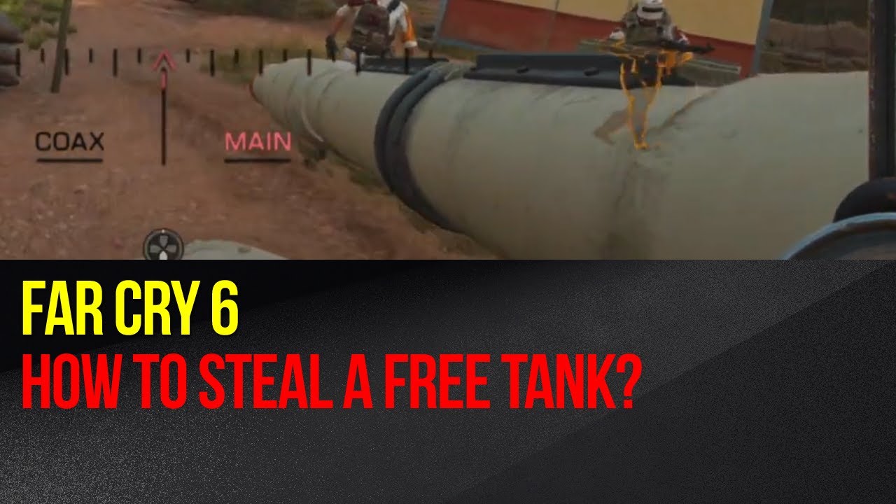 Far Cry 6 How to steal a free tank? (Fuel the Revolution mission
