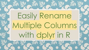 Easily Rename Multiple Columns with dplyr in R
