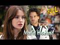 FULL Spoiled To The Heavens By Her Mafia Husband Drama Miniseries Tvshow Movie Romance 