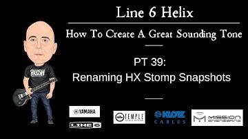 Line 6 Helix - Create A Great Tone - Pt. 39 - Renaming HX Stomp Snapshots