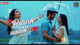 Download Lagu BARISH KE BUNDO SE🎵Bollywood Romantic Song2025🎵SriyaMusic Hindi Presents MP3