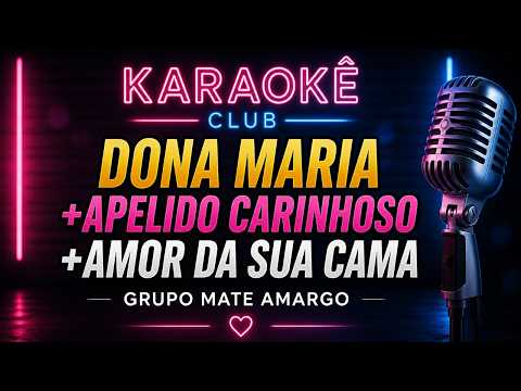Karaokê Dona Maria+Apelido Carinhoso+Amor Da Sua Cama - Grupo Mate Amargo-র ভিডিওর থাম্বনেইল