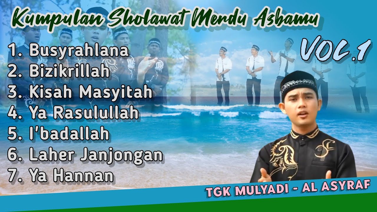 Kumpulan Sholawat Merdu Asbamu ft Tgk Mulyadi Al asyraf | Mp3 sholawat, Sholawat no iklan