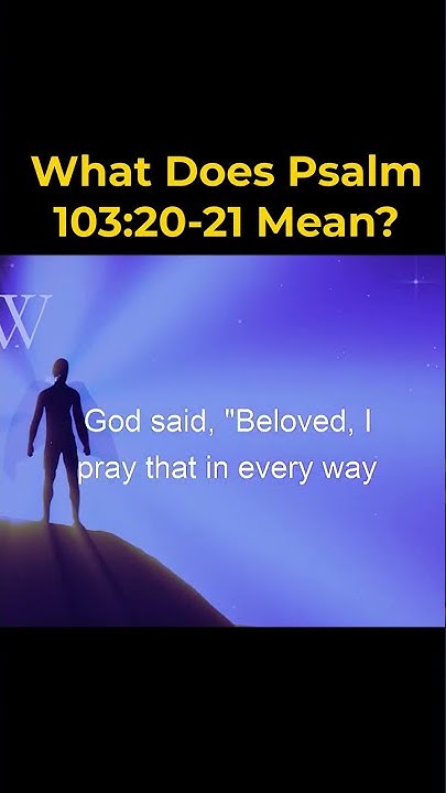what-does-psalm-103-20-21-mean-youtube